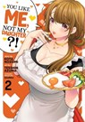 You Like Me, Not My Daughter?! (Manga) Vol. 2 - Kota Nozomi - 9781638589211