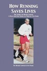 How Running Saves Lives: The Story of Dickie Longo - Dickie Longo - 9781638670575