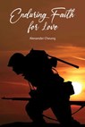 Enduring Faith for Love - Alexander Cheung - 9781638673804