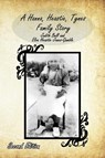 A Hanna, Heastie, Tynes Family Story - Judith Bell ; Elva Heastie Jones-Gamble - 9781638681151