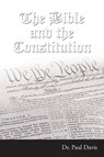 The Bible and the Constitution - Dr Paul Davis - 9781638740735