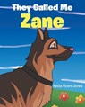They Called Me Zane - Kecia Moore Jones - 9781638747154