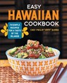 Easy Hawaiian Cookbook - Chef Philip "Ippy" Aiona - 9781638780670