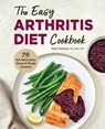The Easy Arthritis Diet Cookbook - Ruth Frechman - 9781638781370