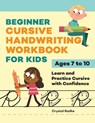 Beginner Cursive Handwriting Workbook for Kids - Crystal Radke - 9781638781486