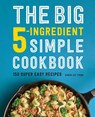 The Big 5-Ingredient Simple Cookbook - Karen Lee Young - 9781638781974