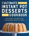 The Ultimate Instant Pot Desserts Cookbook - Janet A Zimmerman - 9781638782049