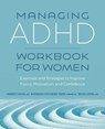 Managing ADHD Workbook for Women: Exercises and Strategies to Improve Focus, Motivation, and Confidence - Christy Duan - 9781638783039