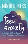 Mindfulness for Teen Anxiety - Jamie D. Roberts - 9781638783824