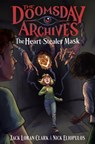The Doomsday Archives: The Heart-Stealer Mask - Zack Loran Clark ; Nick Eliopulos - 9781638930327