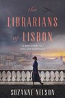 The Librarians of Lisbon - Suzanne Nelson - 9781638932642