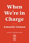 When We're in Charge - Amanda Litman - 9781638934196