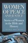 Women of Peace and Justice - WALKER,  Mary - 9781639030842