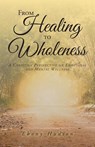 From Healing To Wholeness - Ebony Hudson - 9781639037162