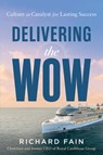 Delivering the Wow - Richard Fain - 9781639081592