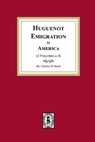 Huguenot Emigration to America - Charles W. Baird - 9781639140558