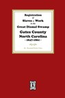 Registration of SLAVES to work in the Great Dismal Swamp Gates County, North Carolina, 1847-1861 - Raymond Parker Fouts - 9781639142477
