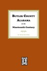 Butler County, Alabama in the Nineteenth Century - Marilyn Davis Hahn - 9781639143283