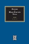 History of Hale County, Texas - Mary L. Cox - 9781639146352