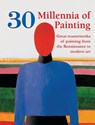 30 Millennia of Painting - Victoria Charles ; Klaus H. Carl ; Joseph Manca - 9781639192328