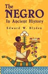 The Negro In Ancient History - Edward W Blyden - 9781639230297