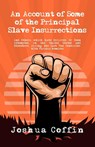 An Account Of Some Of The Principal Slave Insurrections - Joshua Coffin - 9781639230778
