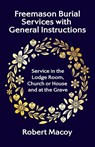Freemason Burial Services with General Instructions - Robert Macoy - 9781639231522