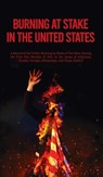 Burning At Stake In the United States Hardcover - Na - 9781639232475
