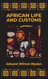 African Life and Customs Hardcover - Edward W. Blyden - 9781639232611