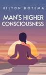 Man's Higher Consciousness Hardcover - Hilton Hotema - 9781639233083