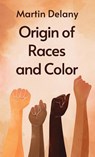 Origin of Races and Color Hardcover - Martin R Delany - 9781639233175