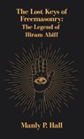 Lost Keys of Freemasonry - Manly P Hall - 9781639233557