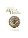 Morals and Dogma of The Ancient and Accepted Scottish Rite of Freemasonry Hardcover - Albert Pike - 9781639234301