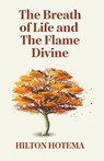 The Breath Of Life And The Flame Divine - By Hilton Hotema - 9781639234455