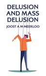 Delusion And Mass Delusion Hardcover - By Joost A. M. Meerloo - 9781639235049