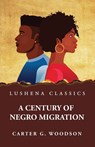A Century of Negro Migration - Carter G. Woodson - 9781639237951