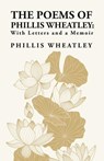 The Poems of Phillis Wheatley - Phillis Wheatley - 9781639239979