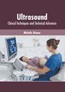 Ultrasound: Clinical Techniques and Technical Advances - Michelle Skinner - 9781639270842