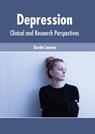 Depression: Clinical and Research Perspectives - Dustin Layton - 9781639274383