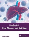 Handbook of Liver Diseases and Nutrition - Lucinda Clopton - 9781639276820