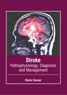 Stroke: Pathophysiology, Diagnosis and Management - Robin Deaver - 9781639278121