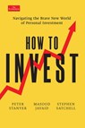 How to Invest: Navigating the Brave New World of Personal Investment - Peter Stanyer - 9781639363742