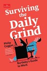 Surviving the Daily Grind: Bartleby's Guide to Work - Philip Coggan - 9781639364350