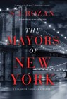 The Mayors of New York: A Lydia Chin/Bill Smith Mystery - S. J. Rozan - 9781639365258