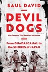 Devil Dogs: King Company, Third Battalion, 5th Marines: From Guadalcanal to the Shores of Japan - Saul David - 9781639365760