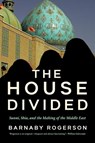 The House Divided: Sunni, Shia and the Making of the Middle East - Barnaby Rogerson - 9781639366965