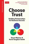 Choose Trust: Building Relationships for Business Success - Stuart Maister - 9781639368174