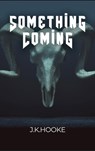 Something Coming - J. K. Hooke - 9781639372621