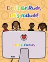 Don't Be Rude, Let's Include! - Tony L. Thomas - 9781639374144