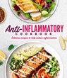 Anti-Inflammatory Cookbook: Delicious Recipes to Help Reduce Inflammation - Publications International Ltd - 9781639388622